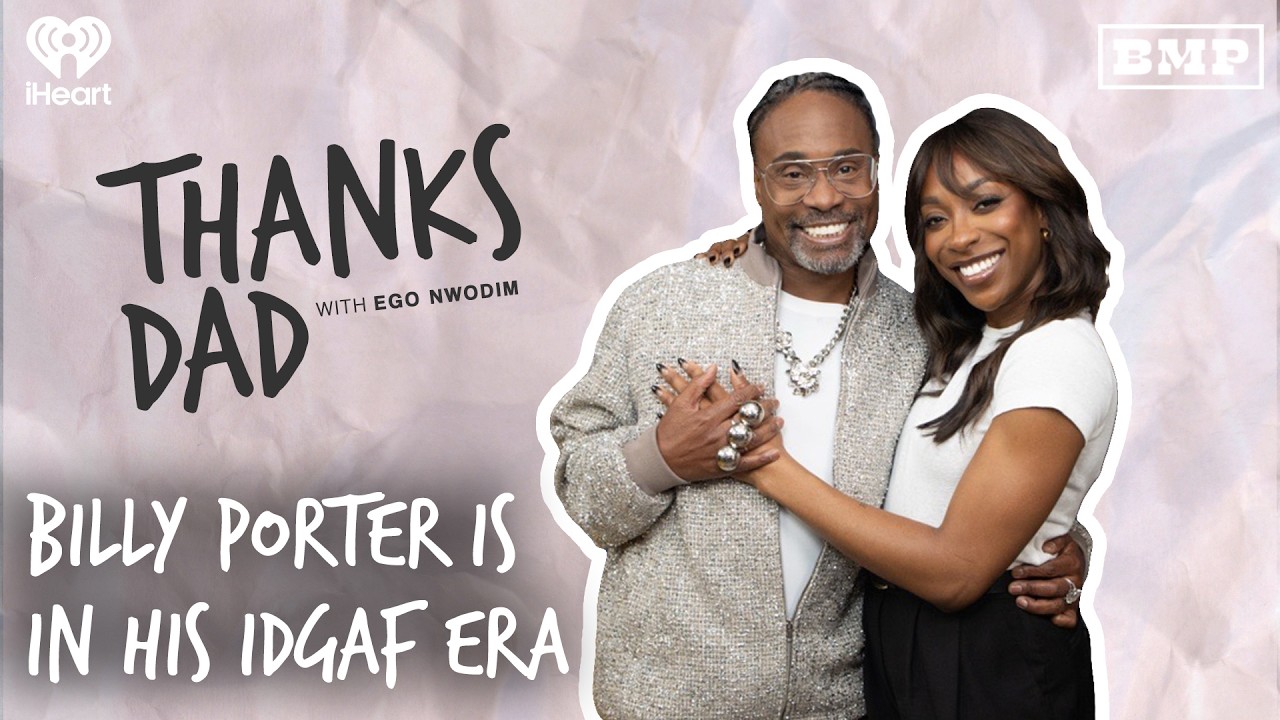 Billy Porter is in his IDGAF Era | Thanks Dad with Ego Nwodim
