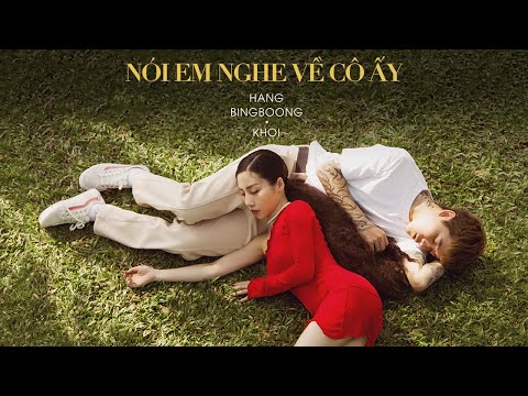 Nói em nghe về cô ấy - Hằng BingBoong