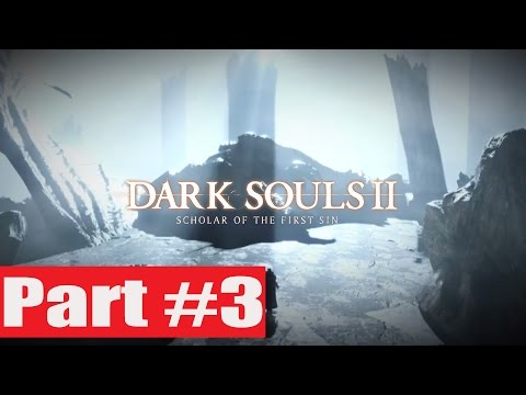 Dark Souls 2 Scholar of the First Sin Walkthrough Part 3 Xbox One Gameplay Lets Play