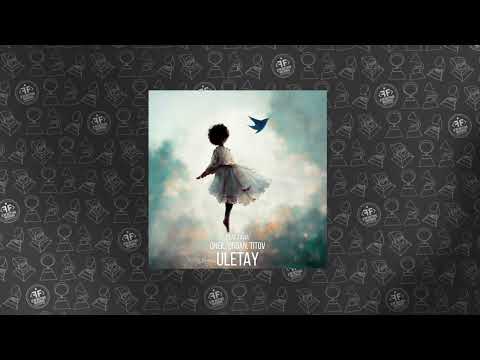 ONEIL, ORGAN, Titov feat. FAVIA - ULETAY