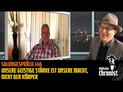 Salongespräch 146 - Unsere geistige Stärke ist unsere Macht, nicht der Körper!