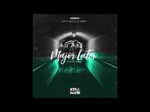 Demrick - Major Later (feat. Reezy & Lil Debbie)