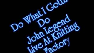 Do What I Gotta Do - John Legend