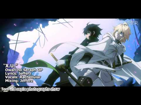[TYER] English Owari no Seraph OP - X.U. [feat. Rachellular] (FULL)