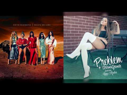 Fifth Harmony vs. Ariana Grande - That's My Problem (Mashup)