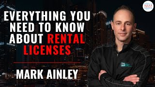 Mark Ainley Breaks Everything You Need to Know About Rental Licenses