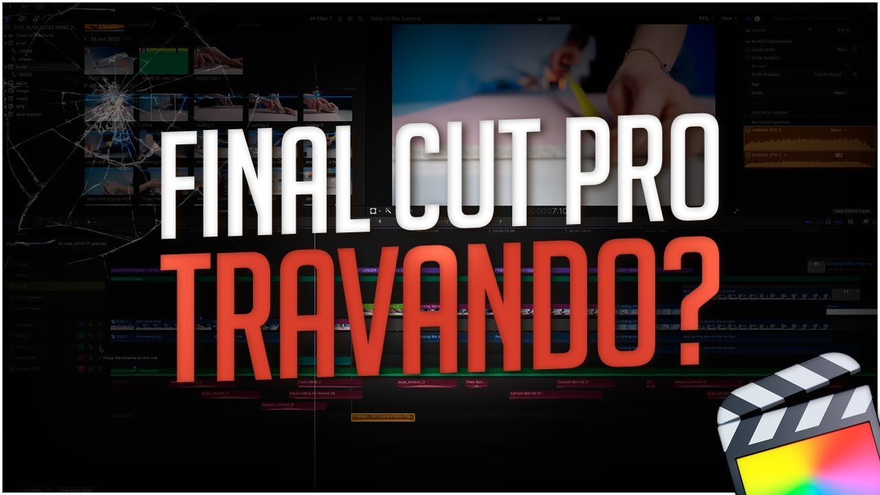 Final Cut Travando ou Lento? Apreenda como resolver