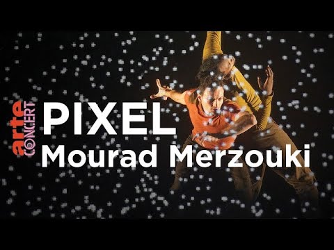 Pixel de Mourad Merzouki  - Compagnie Käfig, Ludovic Lacroix et Elodie Chan - ARTE Concert