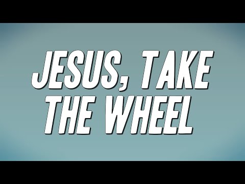 Carrie Underwood - Jesus, Take the Wheel (Lyrics)