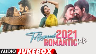 Tollywood 2021 Romantic Hits Audio Jukebox | Telugu 2021 Love Songs | Tollywood Hits