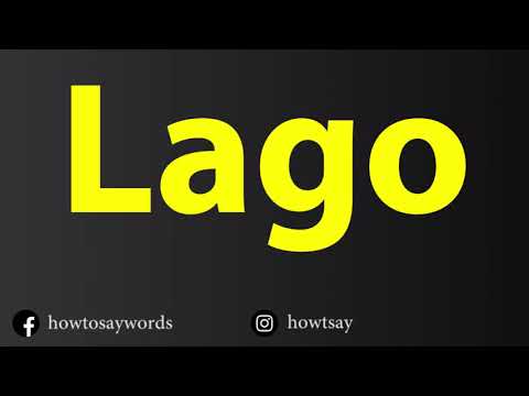 How To Pronounce Lago