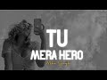 Tu Mera Hero - Slowed and Reverb | Mika Singh