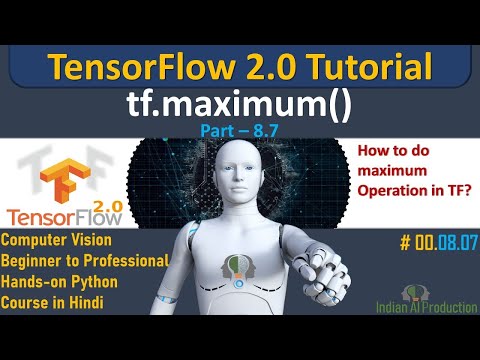 17 Get Maximum Value Of Tensors Using Tf Maximum Math Function Tensorflow 2 0 Python Tutorial Dl