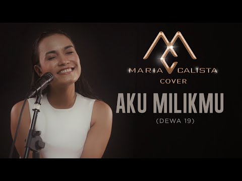 Aku Milikmu - Dewa 19 (Cover by Maria Calista)