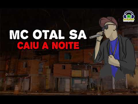 MC OTAL SA - CAIU A NOITE (DJ GAIATO)