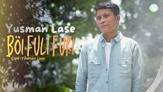 Download lagu Böi Fuli Furi - Yusman Lase Lagu Nias Terbaru 2026 mp3 Download lagu Böi Fuli Furi - Yusman Lase Lagu Nias Terbaru 2026 mp3