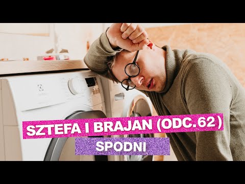 Sztefa i Brajan - Spodni [odc.62]