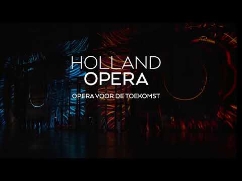 Holland Opera: Opera voor de Toekomst