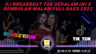 Download lagu DJ BREAKBEAT TAK SEDALAM INI X REMBULAN MALAM TERBARU 2022 || FULL BASS mp3