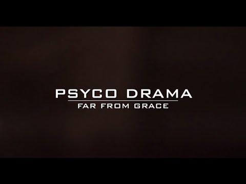 PSYCO DRAMA - Far From Grace (OFFICIAL VIDEO)
