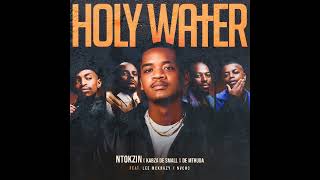 Download lagu Ntokzin, Kabza De Small x De Mthuda - Holy Water (feat. LeeMcKrazy & Nvcho) mp3