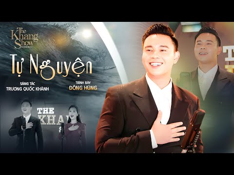 Tự Nguyện - Đông Hùng | The Khang Show