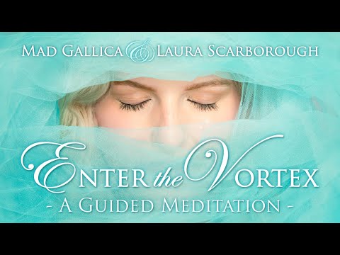 Enter The Vortex: A Guided Meditation