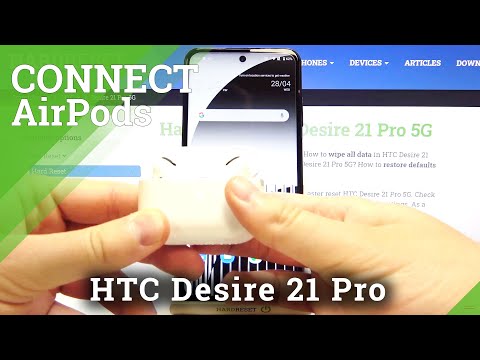 How to Connect AirPods to Android – Headphones and HTC Desire 21 Pro 5G