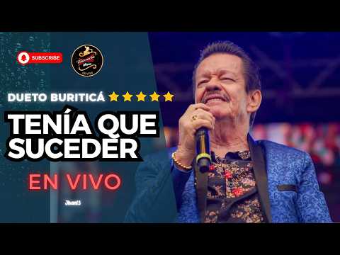 Tenía Que Suceder EN VIVO | Dueto Buriticá