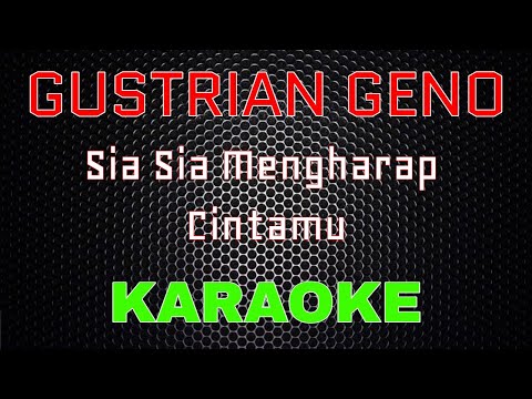 Gustrian Geno - Sia Sia Mengharap Cintamu [Karaoke] | LMusical