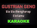 Gustrian Geno Sia Sia Mengharap Cintamu Karaoke LMusical