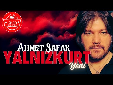 Ahmet Şafak - Yalnız Kurt (Yeni - 2025)