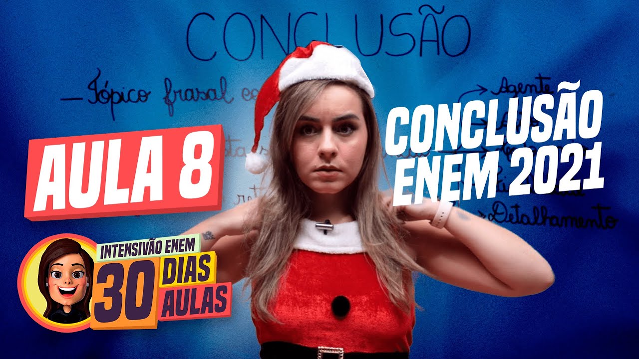 APRENDA COMO FAZER CONCLUSÃO NA REDAÇÃO ENEM 2021 l Aula 08