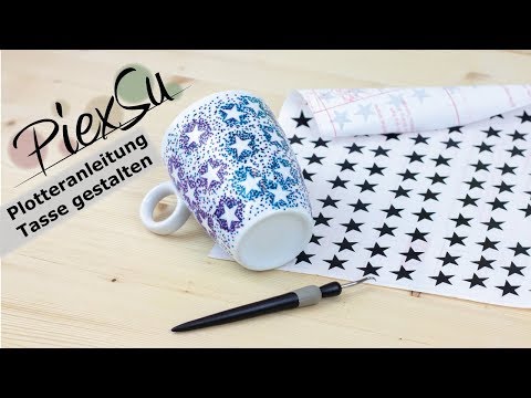 Plottanleitung - Tasse mit dem Plotter und Porzellanstiften verzieren | PiexSu
