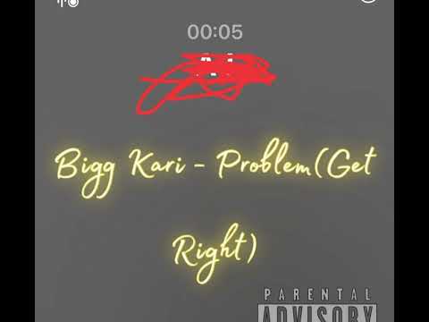 Bigg Kari - Problem(Get Right)
