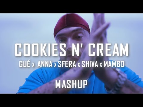GUÉ x ANNA x SFERA x SHIVA x MAMBO - COOKIES N' CREAM MASHUP @prod.gidan