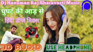 Hindi Love Song Dj Mix । 3D Audio ✔️। Ghoo