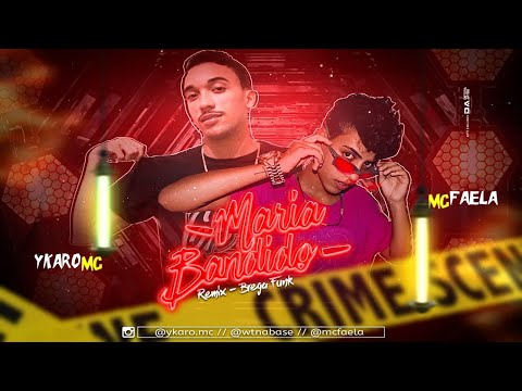 YKARO MC Feat. MC FAELA - MARIA BANDIDO - REMIX BREGA FUNK
