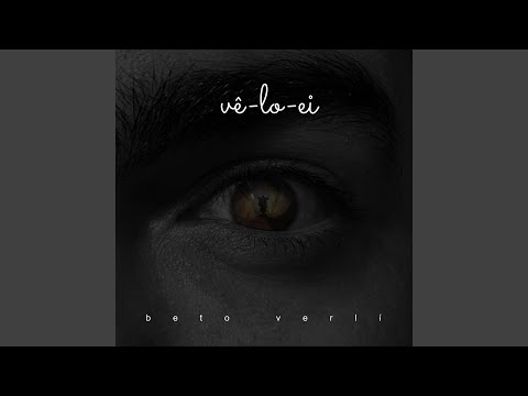 Vê - lo-ei - Beto Verli