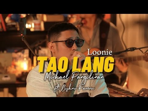 Tao Lang - Michael Pangilinan ft. Bishnu Paneru (Loonie)