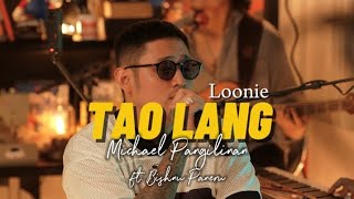 Download lagu Tao Lang - Michael Pangilinan ft. Bishnu Paneru (Loonie) mp3
