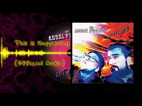 This is Happening - The Adral Project (Official Audio)