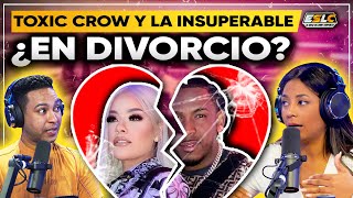 BOMBA ¿TOXIC CROW Y LA INSUPERABLE ESTAN EN DIVORCIO? ENTÉRATE QUIÉN MANDÓ A PUBLICAR ESTE CHISME