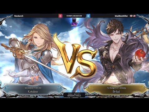 Flynn's Arcade 039 Winners Final MadBestKiller (Belial)Vs Neokarsh (Katalina)Granblue Fantasy:Versus