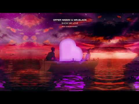 Offer Nissim & MR. BLACK feat. Sailo - Show Me Love - Raz Danon Remix