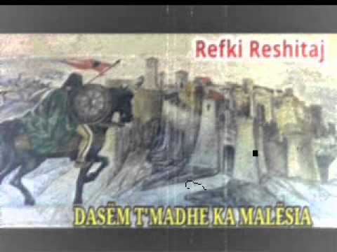Refki Reshitaj -  DASËM T'MADHE KA MALËSIA (Këngë për Gjergj Kastriotin )
