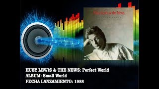 Huey Lewis &amp; The News - Perfect World  (Radio Version)
