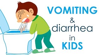 Vomiting and Diarrhea in Kids I 5