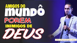 AMIGOS DO MUNDO POREM INIMIGOS DE DEUS