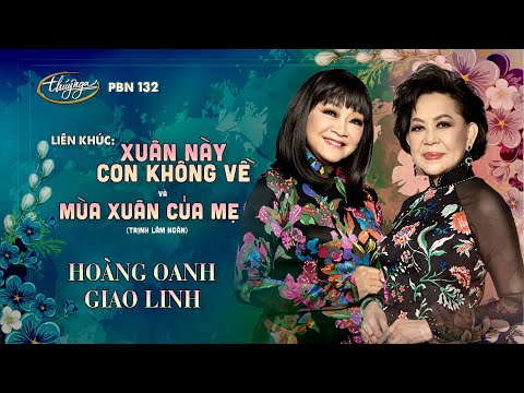 PBN 132 | Hoàng Oanh & Giao Linh - LK Xuân Này Con Không Về & Mùa Xuân Của Mẹ